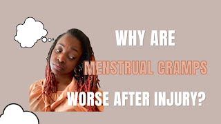 Why Are Menstrual Cramps Worse After Injury? #periods #cramps #pain