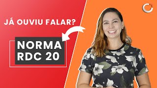 ENTENDA A IMPORTÂNCIA DA NORMA RDC 20