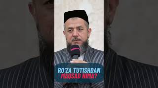 Ro'za tutishdan maqsad nima?