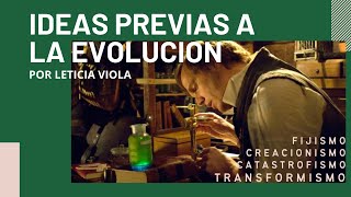 ANTES DE PENSAR EN LA EVOLUCIÓN: FIJISMO, CREACIONISMO, CATASTROFISMO Y TRANSFORMISMO