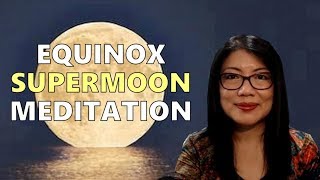 Equinox Supermoon Meditation 2019