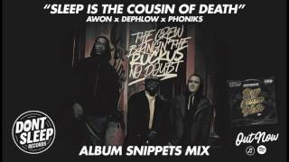 Awon x Dephlow x Phoniks - "Sleep Is The Cousin Of Death" OUT NOW!! 5/8