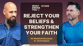 #3 Misbelief Discussed w/ Jared Angaza | Reject Your Beliefs & Strengthen Your Faith