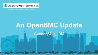 OpenPOWER Summit EU 2019: An OpenBMC Update