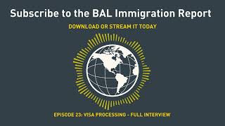 Episode 23: Visa Processing - Full Interview