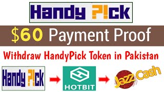 $60 Handy Pick Token Proof | Handy Pick App Payment Proof | Handy Pick Withdraw to Jazzcash Pakistan