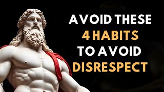 4 AWFUL Habits That Make People Disrespect You | STOICISM