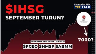 Analisa & Prediksi  $IHSG dibulan September YEFTalk edisi 1 September 2024