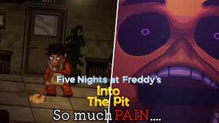 NEVER DOING THIS PART AGAIN (Five Nights at Freddy's: Into the Pit)