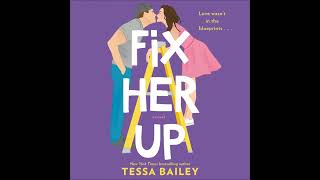 Fix Her Up, by Tessa Bailey Audiobook Excerpt