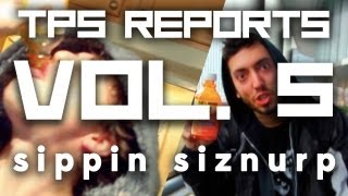 TPS Reports - Vol. 5:  Sippin' Siznurp