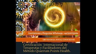 Certificacion internacional de Terapeutas y Facilitadores de Quantum Point Health