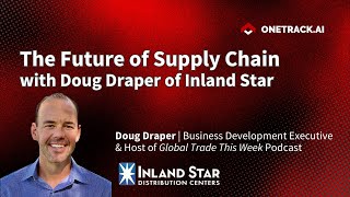 The Future of Supply Chain with Doug Draper of Inland Star