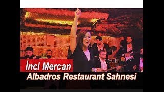 İnci Mercan, Albadros Restaurant Sahnesi