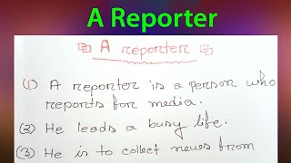 A News Reportar Essay. Paragraph about A Reporter 150 Word. The Reporter essay In english.