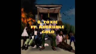 Kwesi Arthur - Toxic x Adekunle Gold  #sonofjacob #track8 || Son Of Jacob Album