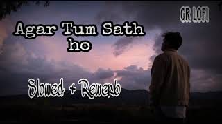 Agar Tum Saath Ho ।[ Slowed + Rewerb ] Tamasha।RanbirKapoor,DipikaPadukone।  lofi vibe with Gaurav ।