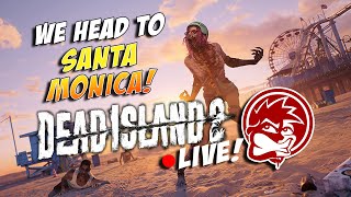 🟥 We're Headed To Santa Monica, Baby! (Dead Island 2) 🧟🏖️