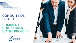 Conduite de Projet – Comment Structurer votre Projet ?