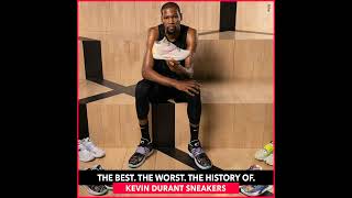 The Best. The Worst. The History Of...Kevin Durant Sneakers.