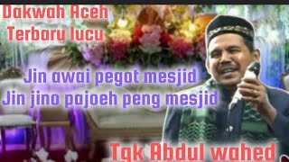 Dakwah Aceh Tgk Abdul wahed