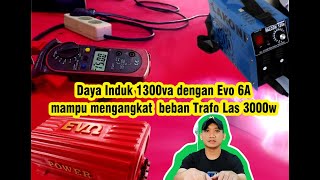 Cara kerja Evo 6A pada beban mesin Induksi Trafo Las 3000w