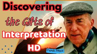 Discovering the Gift of Interpretation  - Derek Prince