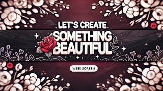 Let's Create Something Beautiful Together 🌹✨