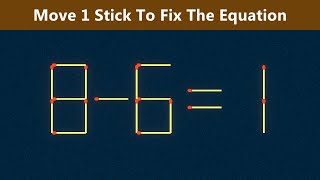 Move 1 Stick To Fix The Equation - Matchstick Puzzle