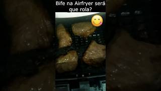 Bife 🥩 na AIR FRYER será que ROLA?