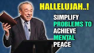 R.C  Sproul Sermon - Simplify Problems to Achieve Mental Peace