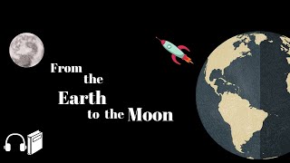 From the Earth to the Moon by Jules Verne 🌎 🌕- FULL AudioBook 🎧📖 Part 1