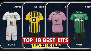 TOP 18 BEST KITS FIFA 23 MOBILE | Best Jersey in Fifa 23