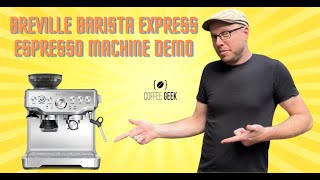 Breville Barista Express Espresso Machine Demo (BES870XL) - Coffee Geek TV