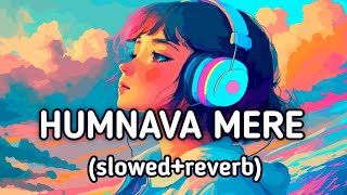 humnava mere (slowed+reverb) | #humnavamere slowed reverb song| lofi song slowed|| #lofisong