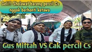 Pengajian Gus Miftah VS Cak percil!! Gokil... sholawat bareng nggak berhenti ketawa