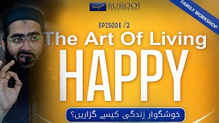 اندرونی سکون کا حصول | Art of Living Happy with |  Sheikh Taha Pasha | Burooj Institute | EP 2