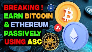 EARN PASSIVE BTC, ETH, AVAX, XDC AND MORE BY USING ASCENSION TOKEN - Get in Early!