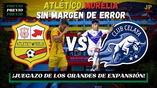 Atlético Morelia vs Celaya |PREVIO| Liga de Expansión MX A24