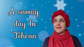 A snowy day in Tehran | Un jour de neige à Téhéran