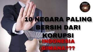 DAFTAR 10 NEGARA PALING BERSIH DARI KORUPSI, INDONESIA NOMOR BERAPA?