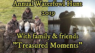 Annual WATERFOWL HUNT with FAMILY & FRIENDS - "Treasured Moments"