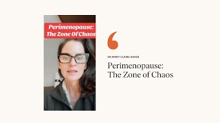 Perimenopause: The Zone of Chaos