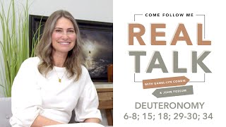 Real Talk - Come, Follow Me - EP 21 Deuteronomy 6-8; 15; 18; 29-30; 34