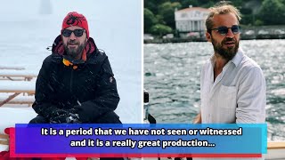 Engin Altan bomb statement about his New historical series