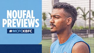 Noufal opens up ahead of #MCFCKBFC | #AamchiCity 🔵