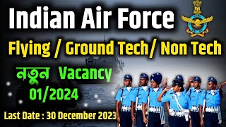 Indian Air Force New Vacancy 2023 | AFCAT 01/2024 New Recruitment 🔥