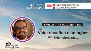 Vida: desafios e soluções - Erick Menezes (BA)