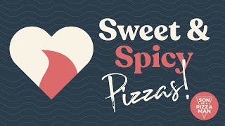 Sweet and Spicy Pizzas