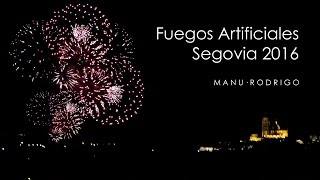 Ferias y Fiestas de Segovia 2016. Fuegos artificiales de San Pedro. Manu Rodrigo.